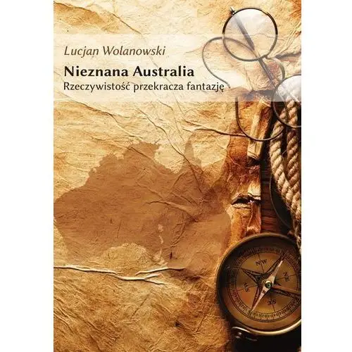 Nieznana Australia - Lucjan Wolanowski