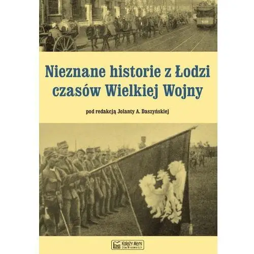 Nieznane historie z Łodzi czasów Wielkiej Wojny - Jeśli zamówisz do 14:00, wyślemy tego samego dnia