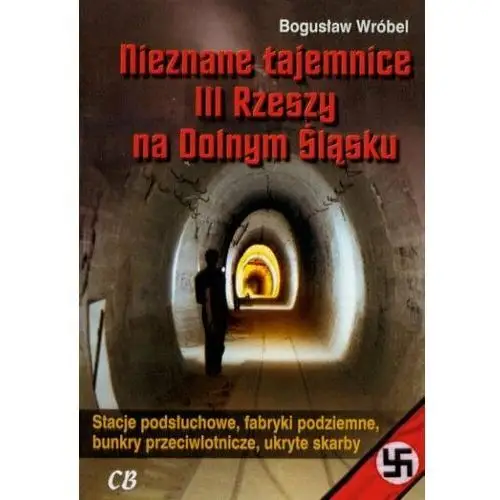 Nieznane tajemnice III Rzeszy na Dolnym Śląsku