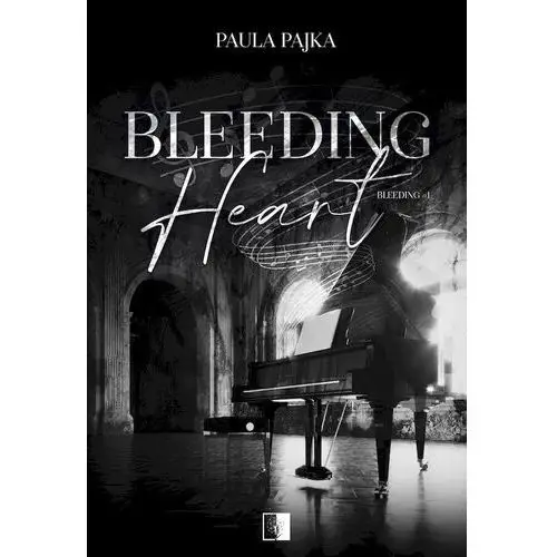 Bleeding heart. bleeding. tom 1 Niezwykłe
