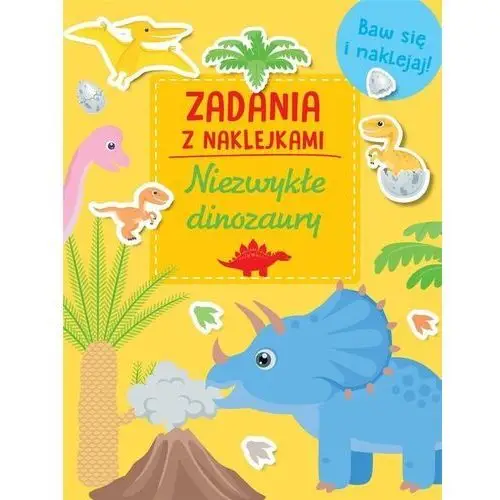 Niezwykłe dinozaury. zadania z naklejkami