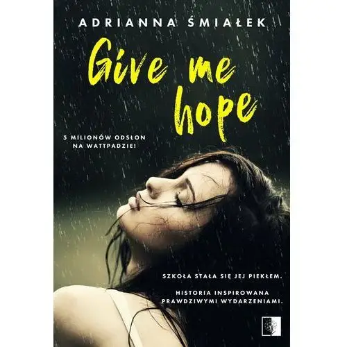 Niezwykłe Give me hope - adrianna śmiałek