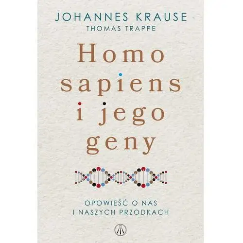 Homo sapiens i jego geny. opowieść o nas i naszych przodkach Niezwykłe