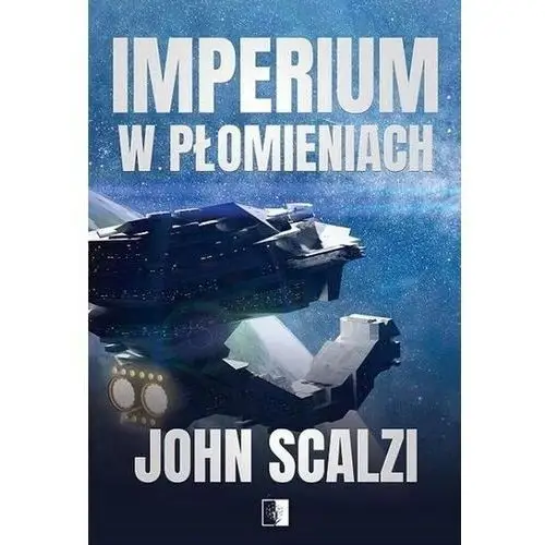 Niezwykłe Imperium w płomieniach. the interdependency. tom 2