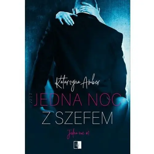 Niezwykłe Jedna noc z szefem. jedna noc. tom 1