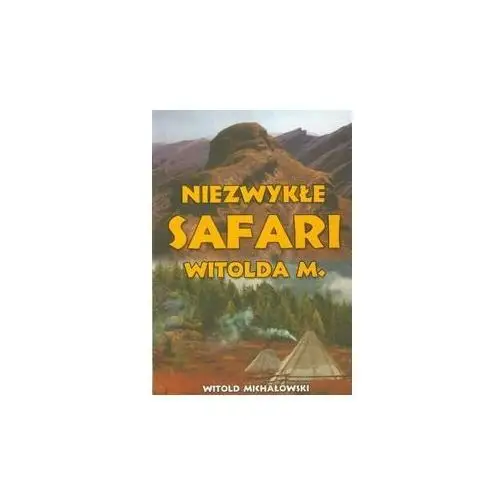 Niezwykłe safari Witolda M