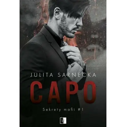 Sekrety mafii Tom 1. Capo - Sarnecka Julita - książka