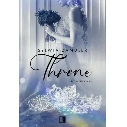 Throne. royal trilogy. tom 3