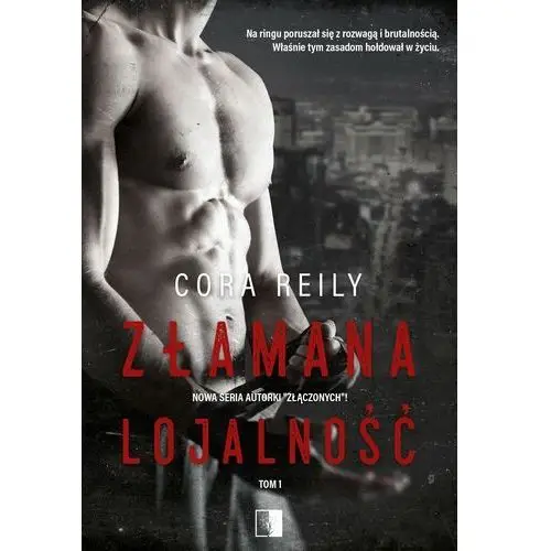 Niezwykłe Złamana lojalność. tom 1 - reilly cora - książka