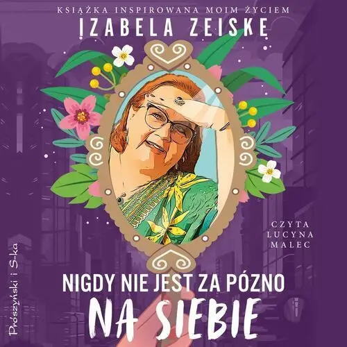 Nigdy nie jest za późno na siebie