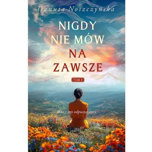 Nigdy nie mów na zawsze. Tom 2