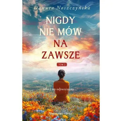 Nigdy nie mów na zawsze. Tom 2