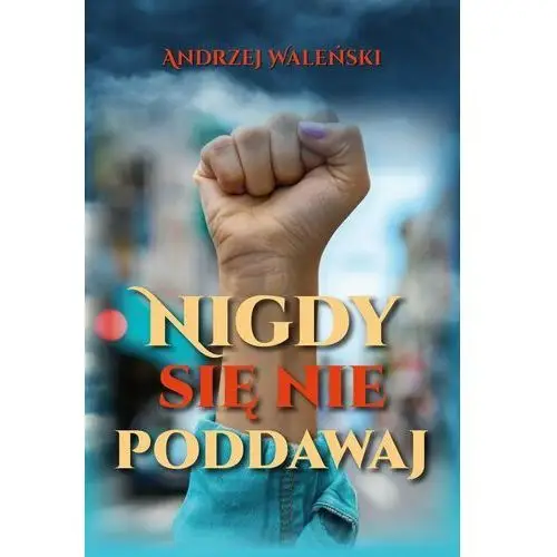 Nigdy się nie poddawaj