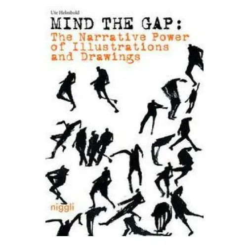 Mind the gap: mind the gap: the narrative power of illustrations and drawings Niggli verlag