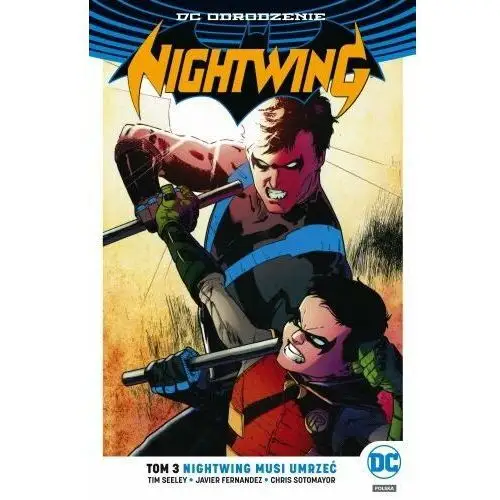 Nightwing musi umrzeć. Nightwing. Tom 3