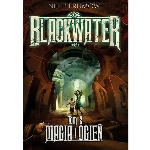 Magia i ogień. blackwater. tom 2