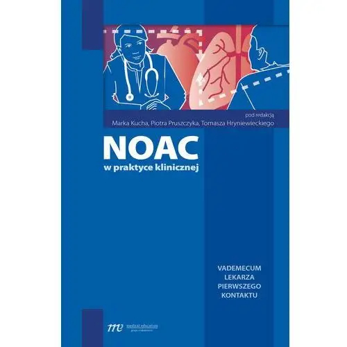 NOAC w praktyce klinicznej. Vademecum lekarza pierwszego kontaktu