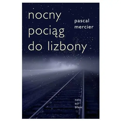 Nocny pociąg do lizbony wyd. 3 Noir sur blanc