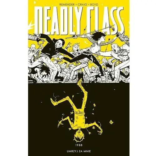 Umrzyj za mnie. deadly class. tom 4 Non stop comics