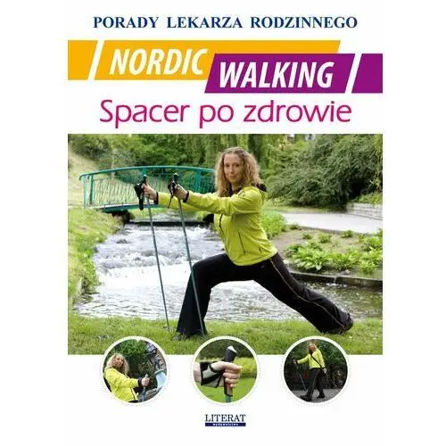 Nordic Walking. Spacer po zdrowie. Porady lekarza rodzinnego