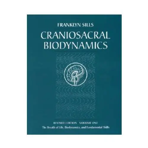 Craniosacral biodynamics. vol.1 North atlantic books