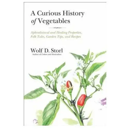 North atlantic books,u.s. Curious history of vegetables