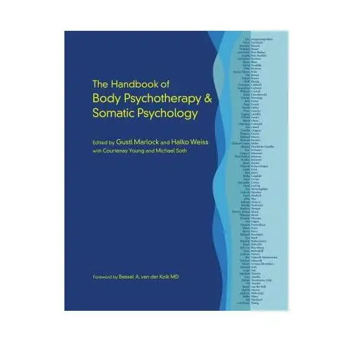 North atlantic books,u.s. Handbook of body psychotherapy and somatic psychology
