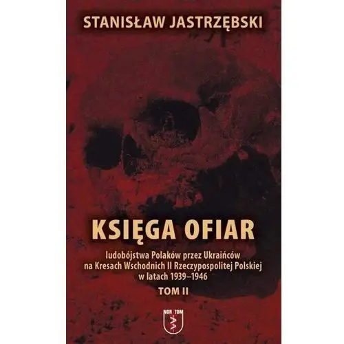 Nortom Księga ofiar ludobójstwa polaków przez... t.2