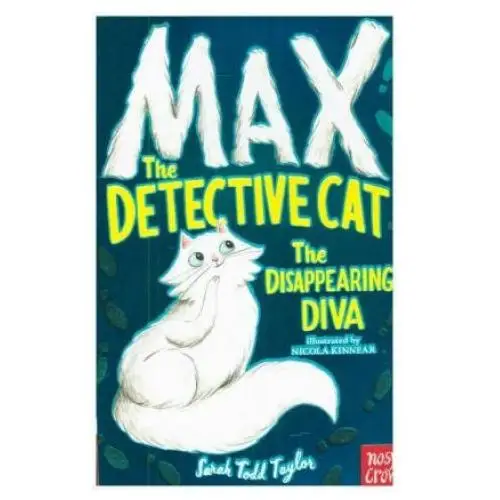 Nosy crow ltd Max the detective cat: the disappearing diva