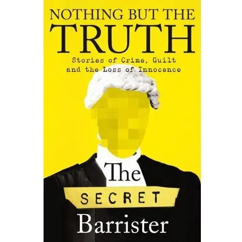 Nothing But The Truth: The Memoir of an Unlikely Lawyer