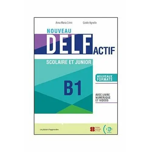Nouveau DELF Actif scolaire et junior B1 + livre numerique et videos Nowa formuła 2021 OOS