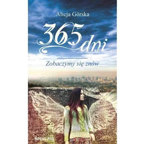 365 dni. Zobaczymy się znów - Alicja Górska, AZ#72B07A24EB/DL-ebwm/mobi