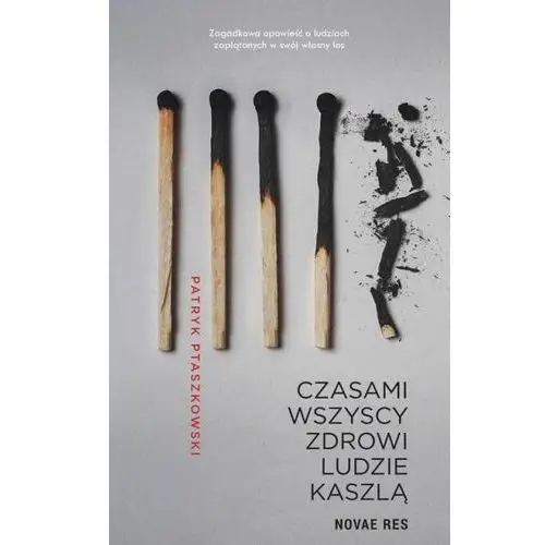 Novae res Czasami wszyscy zdrowi ludzie kaszlą