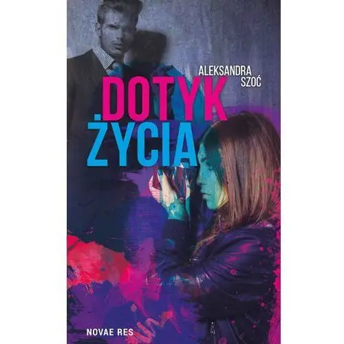 Novae res Dotyk życia