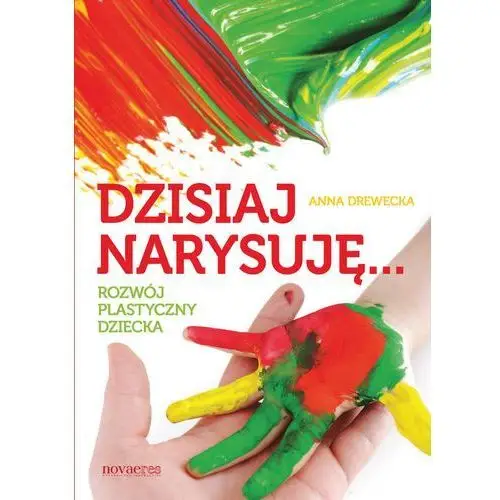 Dzisiaj narysuję... rozwój plastyczny dziecka, AZ#B98E22FDEB/DL-ebwm/epub