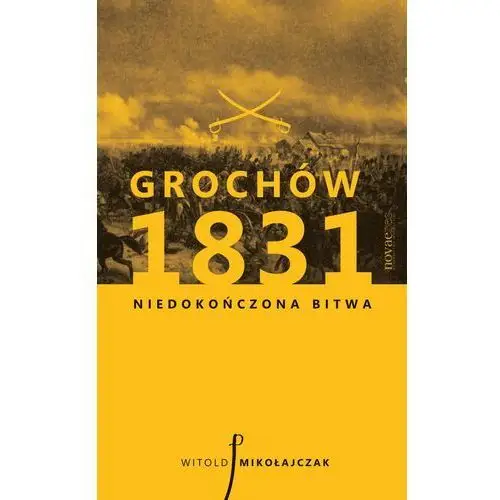 Grochów 1831. niedokończona bitwa