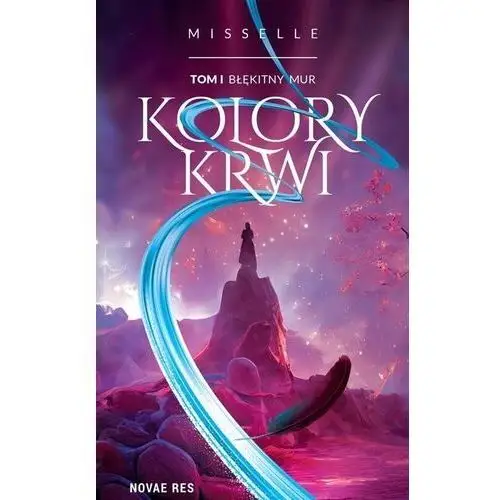 Kolory krwi. błękitny mur. tom 1 Novae res