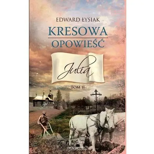 Novae res Kresowa opowieść t.2 julia