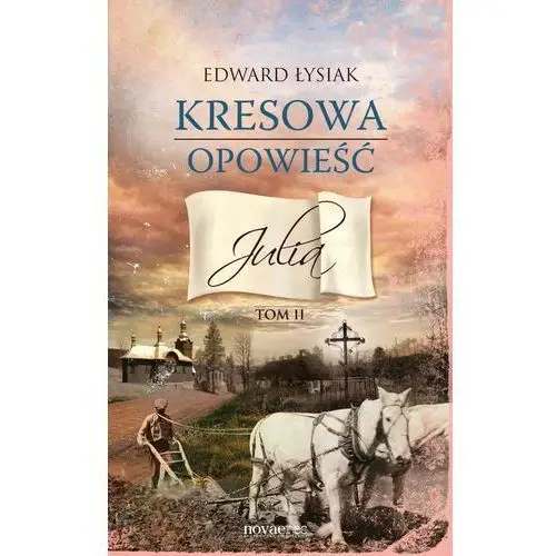 Kresowa opowieść. tom ii: julia