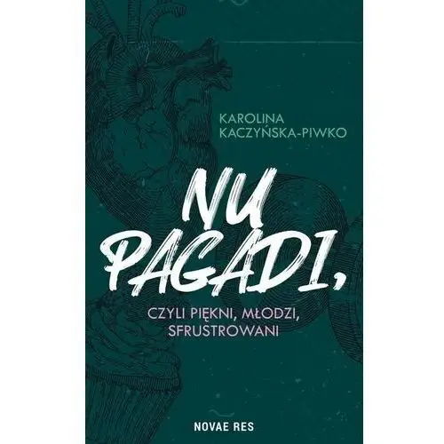 Novae res Nu pagadi, czyli młodzi, piękni, sfrustrowani