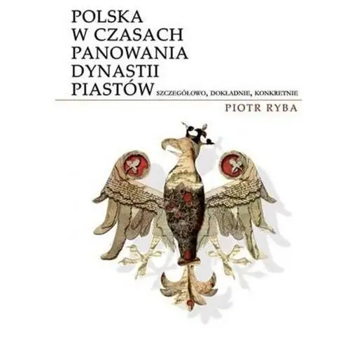 Polska w czasach panowania dynastii Piastów