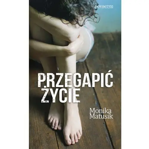 Przegapić życie Novae res