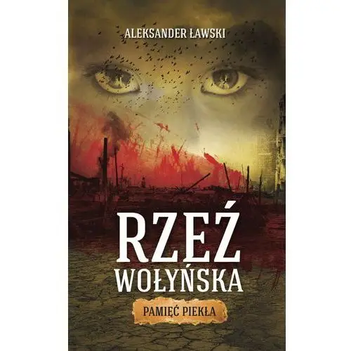 Novae res Rzeź wołyńska. pamięć piekła