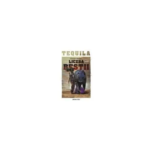 Tequila. liczba bestii Novae res