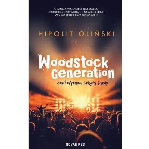 Woodstock generation, czyli wyższa szkoła jazdy Novae res