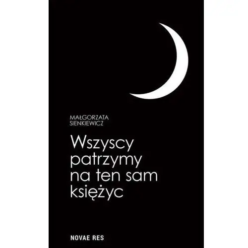 Wszyscy patrzymy na ten sam księżyc Novae res