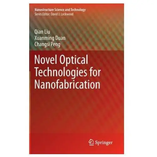 Novel Optical Technologies for Nanofabrication