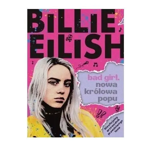 Bilie eilish. bad girl. nowa królowa popu - sally morgan