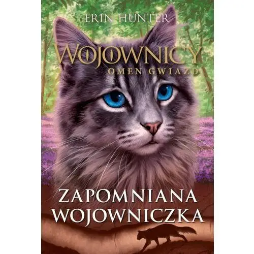 Nowa baśń Zapomniana wojowniczka. wojownicy. omen gwiazd. tom 5