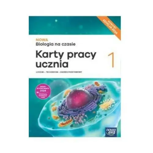 NOWA Biologia na czasie 1. Liceum i technikum. Karty pracy ucznia. Zakres podstawowy. Nowość Edycja 2024